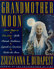 Grandmother Moon by Z. Budapest